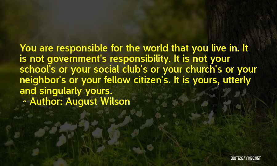 Responsible Citizen Quotes By August Wilson