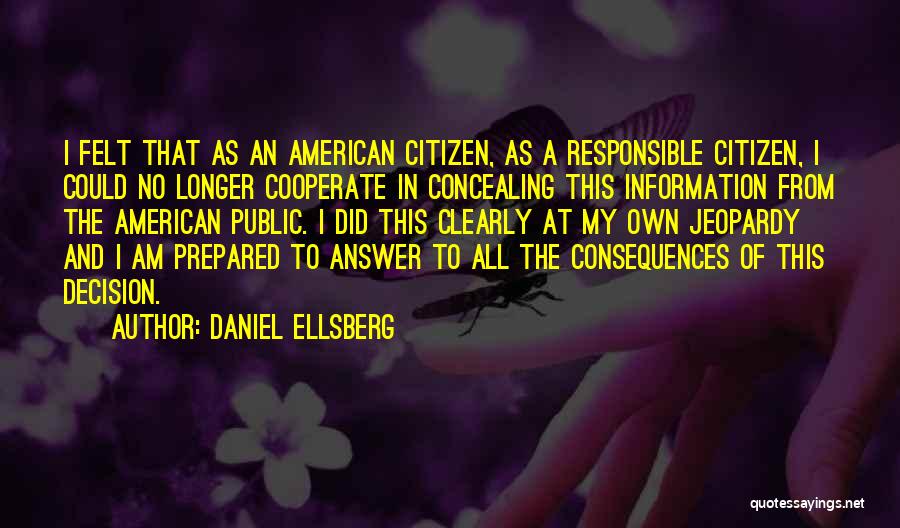 Responsible Citizen Quotes By Daniel Ellsberg