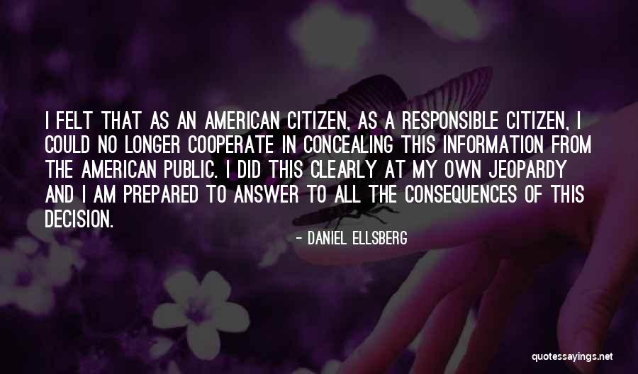 Responsible Citizens Quotes By Daniel Ellsberg Responsible Citizens Quotes By Daniel Ellsberg