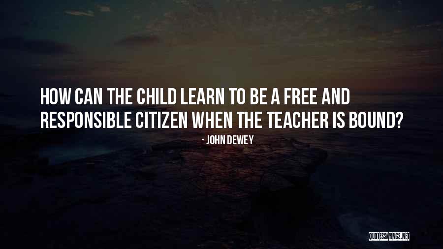 Responsible Citizens Quotes By John Dewey Responsible Citizens Quotes By John Dewey