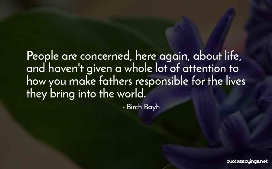 Responsible Fathers Quotes By Birch Bayh Responsible Fathers Quotes By Birch Bayh