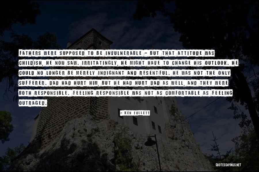Responsible Fathers Quotes By Ken Follett Responsible Fathers Quotes By Ken Follett