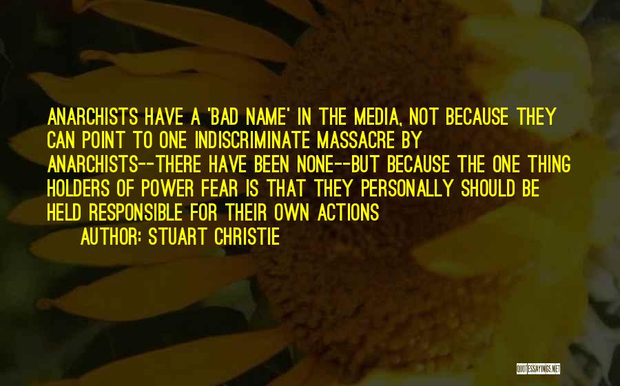 Responsible For Actions Quotes By Stuart Christie