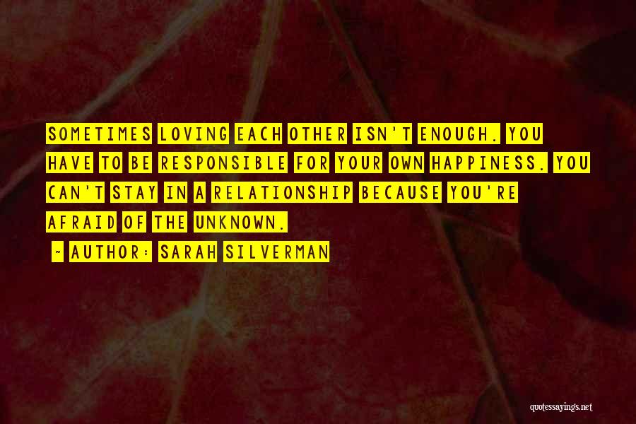 Responsible For Happiness Quotes By Sarah Silverman