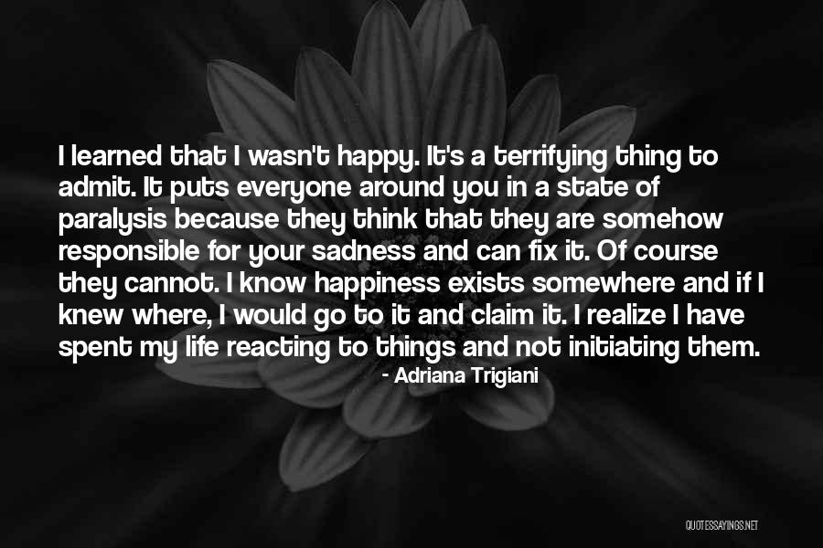Responsible For Life Quotes By Adriana Trigiani Responsible For Life Quotes By Adriana Trigiani