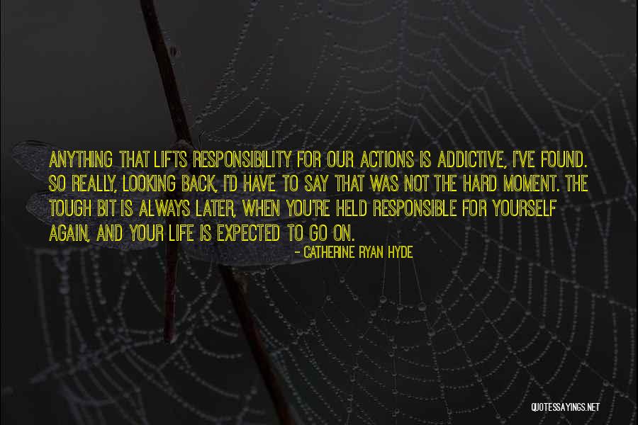 Responsible For Life Quotes By Catherine Ryan Hyde Responsible For Life Quotes By Catherine Ryan Hyde