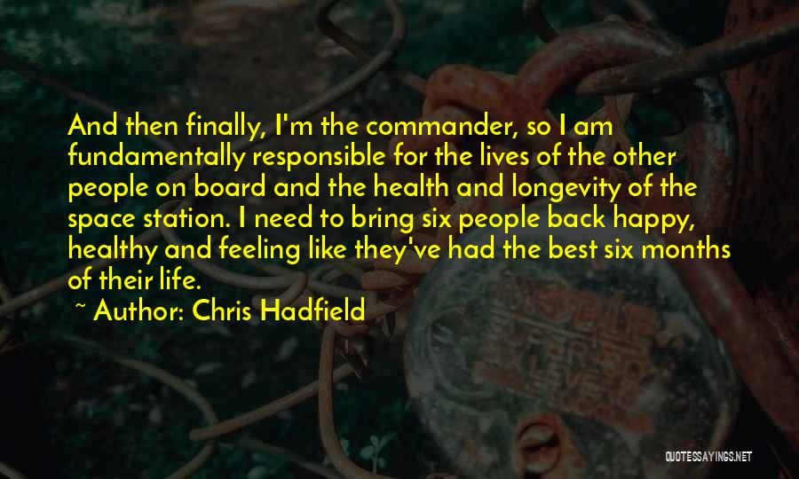 Responsible For Life Quotes By Chris Hadfield