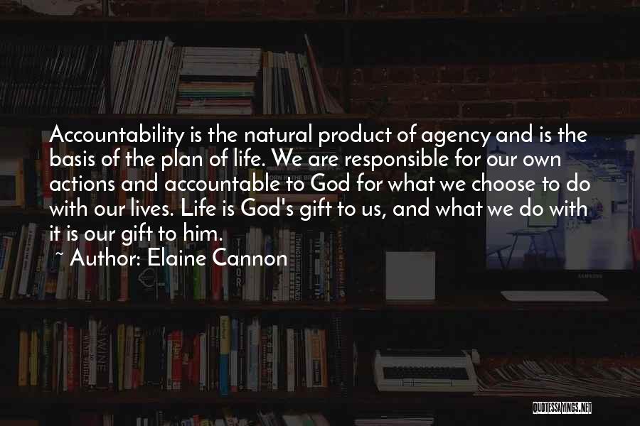 Responsible For Life Quotes By Elaine Cannon