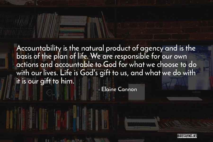 Responsible For Life Quotes By Elaine Cannon Responsible For Life Quotes By Elaine Cannon