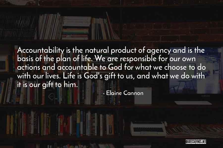 Responsible For Life Quotes By Elaine Cannon