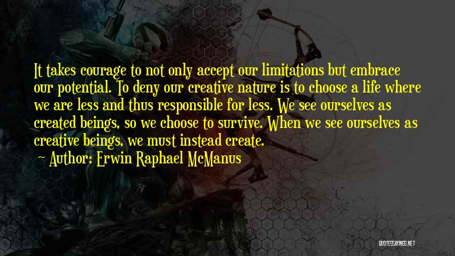 Responsible For Life Quotes By Erwin Raphael McManus