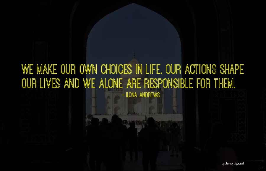 Responsible For Life Quotes By Ilona Andrews Responsible For Life Quotes By Ilona Andrews