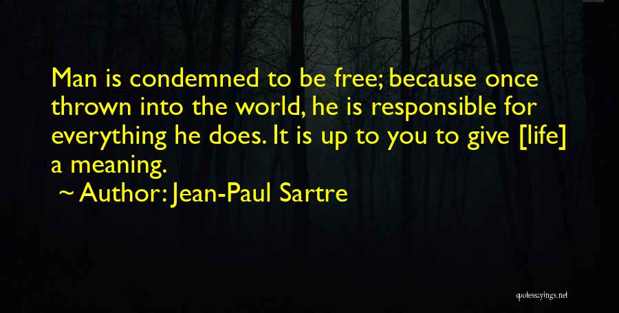 Responsible For Life Quotes By Jean-Paul Sartre