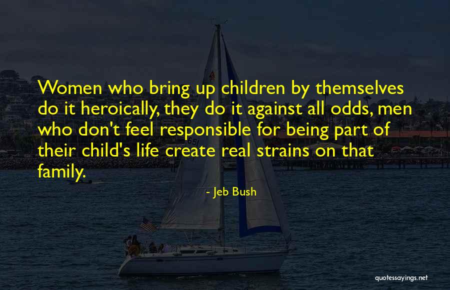 Responsible For Life Quotes By Jeb Bush