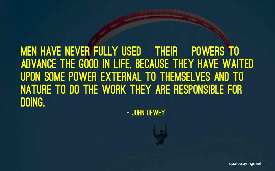 Responsible For Life Quotes By John Dewey