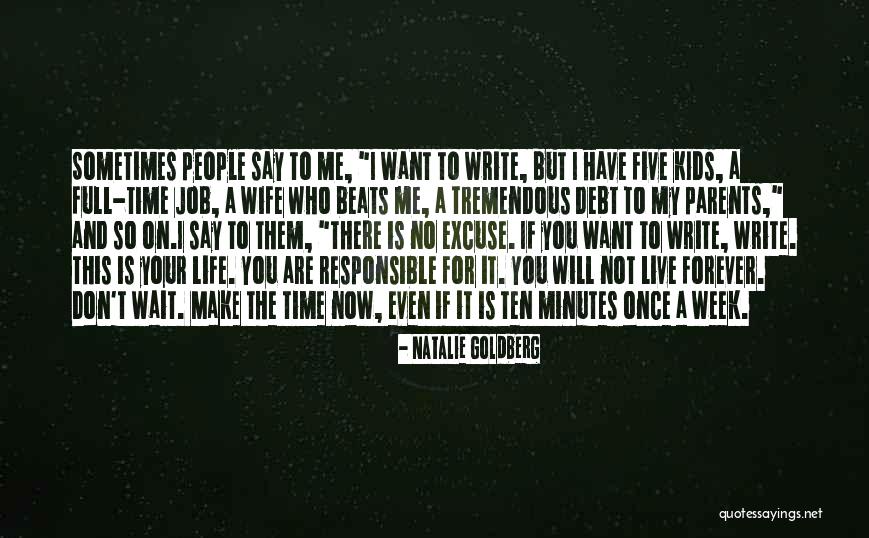 Responsible For Life Quotes By Natalie Goldberg Responsible For Life Quotes By Natalie Goldberg