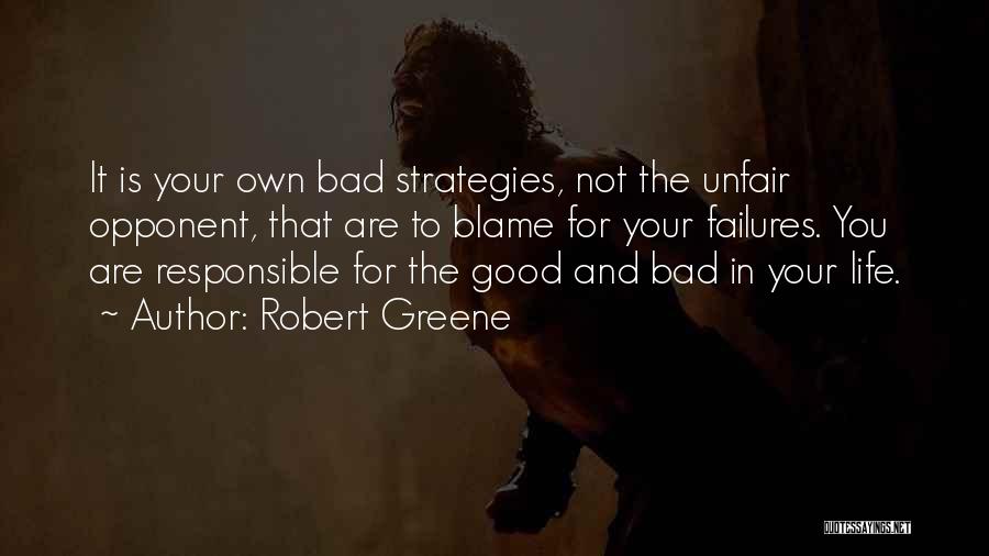 Responsible For Life Quotes By Robert Greene