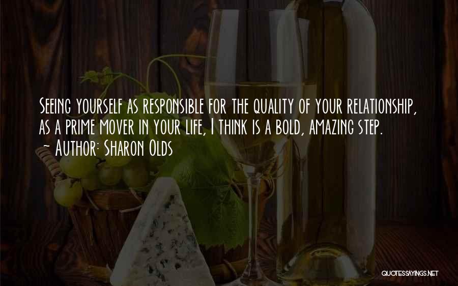 Responsible For Life Quotes By Sharon Olds