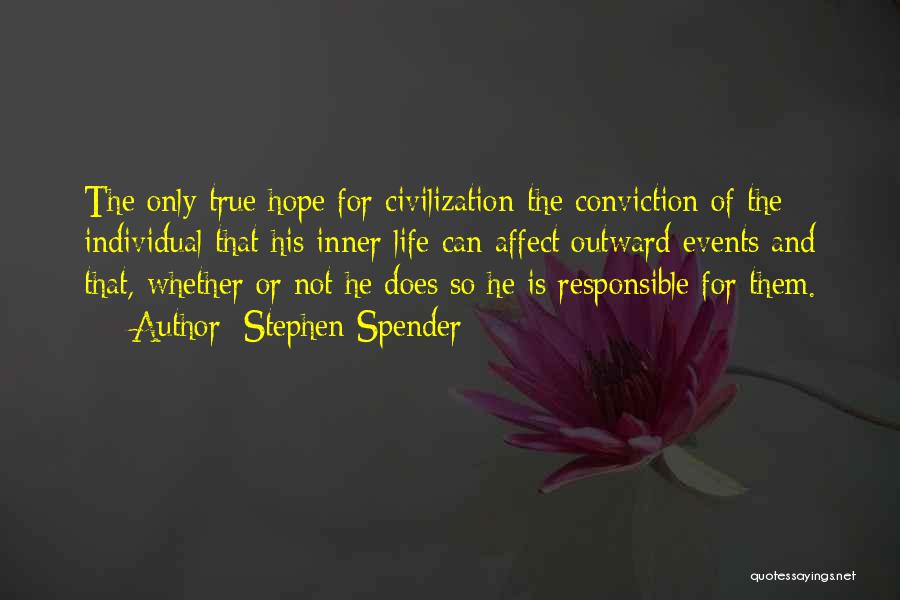 Responsible For Life Quotes By Stephen Spender