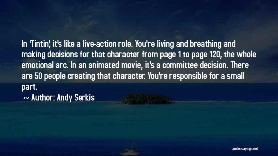 Responsible For Your Action Quotes By Andy Serkis