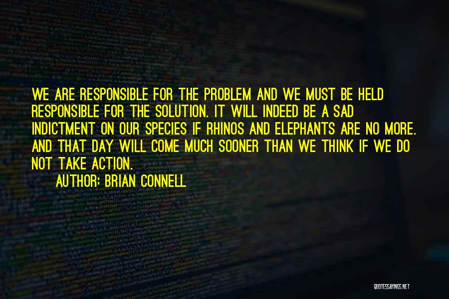 Responsible For Your Action Quotes By Brian Connell