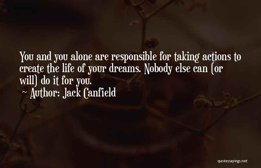 Responsible For Your Action Quotes By Jack Canfield