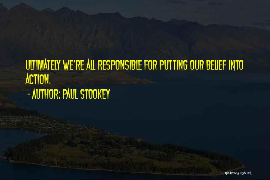 Responsible For Your Action Quotes By Paul Stookey