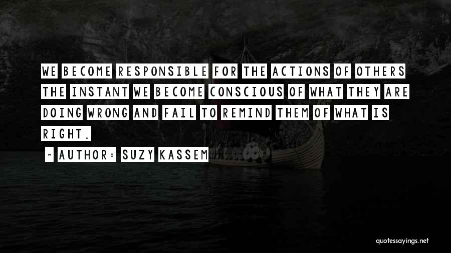 Responsible For Your Action Quotes By Suzy Kassem