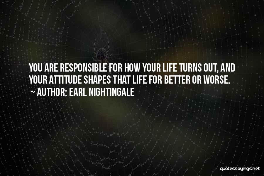 Responsible For Your Life Quotes By Earl Nightingale