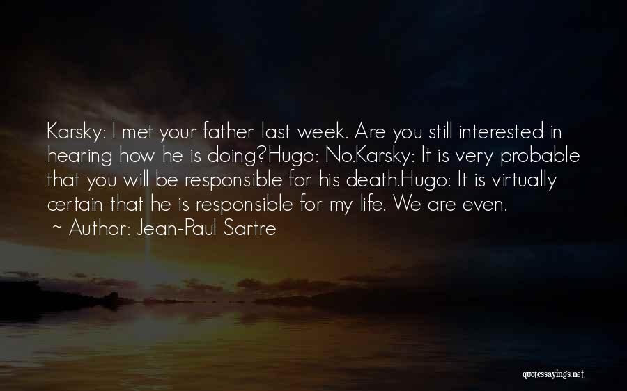 Responsible For Your Life Quotes By Jean-Paul Sartre