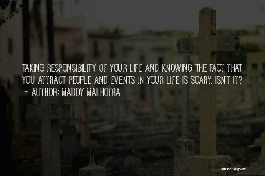 Responsible For Your Life Quotes By Maddy Malhotra