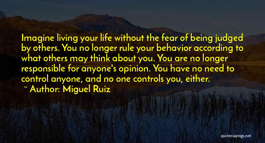 Responsible For Your Life Quotes By Miguel Ruiz