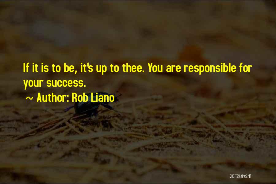 Responsible For Your Life Quotes By Rob Liano