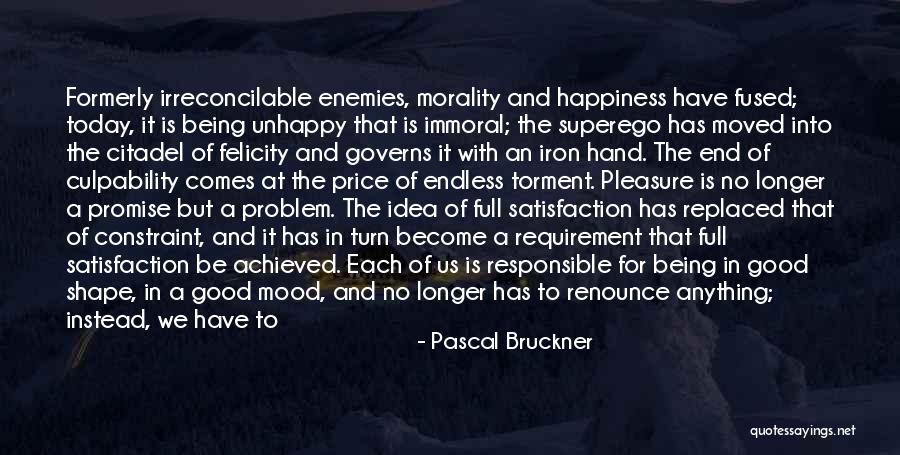 Responsible For Your Own Happiness Quotes By Pascal Bruckner Responsible For Your Own Happiness Quotes By Pascal Bruckner