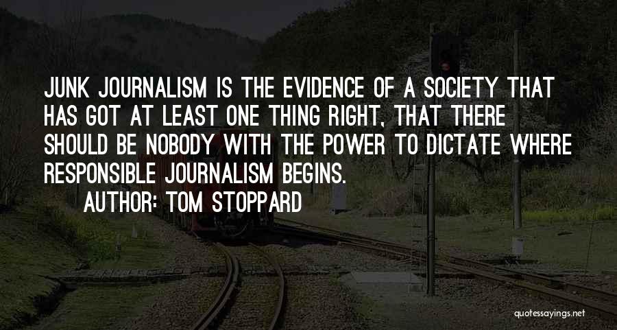 Responsible Journalism Quotes By Tom Stoppard