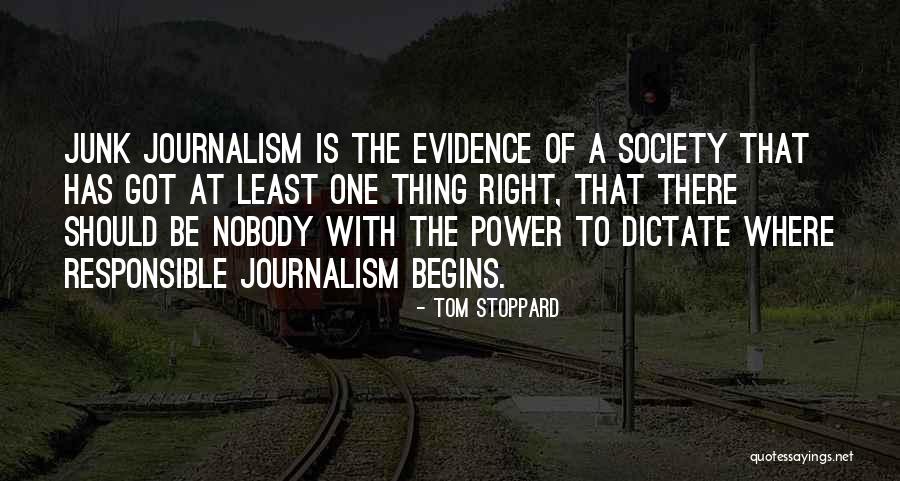 Responsible Journalism Quotes By Tom Stoppard