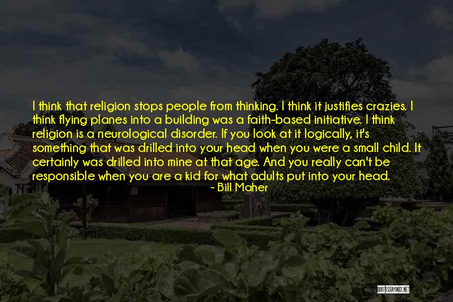 Responsible Kids Quotes By Bill Maher Responsible Kids Quotes By Bill Maher
