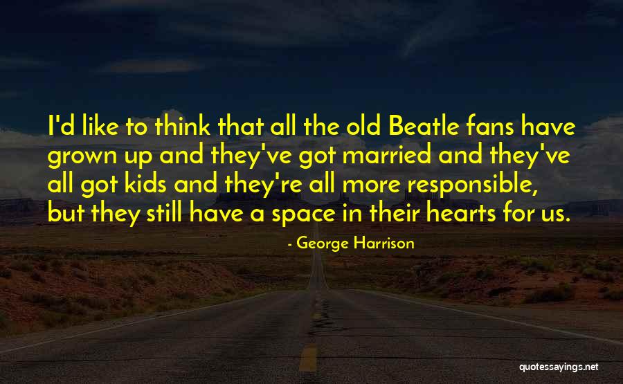 Responsible Kids Quotes By George Harrison Responsible Kids Quotes By George Harrison