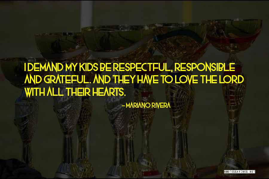 Responsible Kids Quotes By Mariano Rivera Responsible Kids Quotes By Mariano Rivera