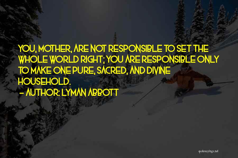 Responsible Mother Quotes By Lyman Abbott