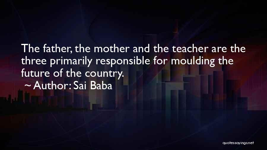 Responsible Mother Quotes By Sai Baba