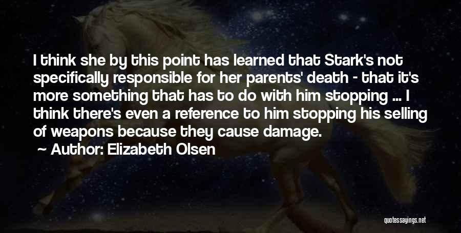 Responsible Parents Quotes By Elizabeth Olsen