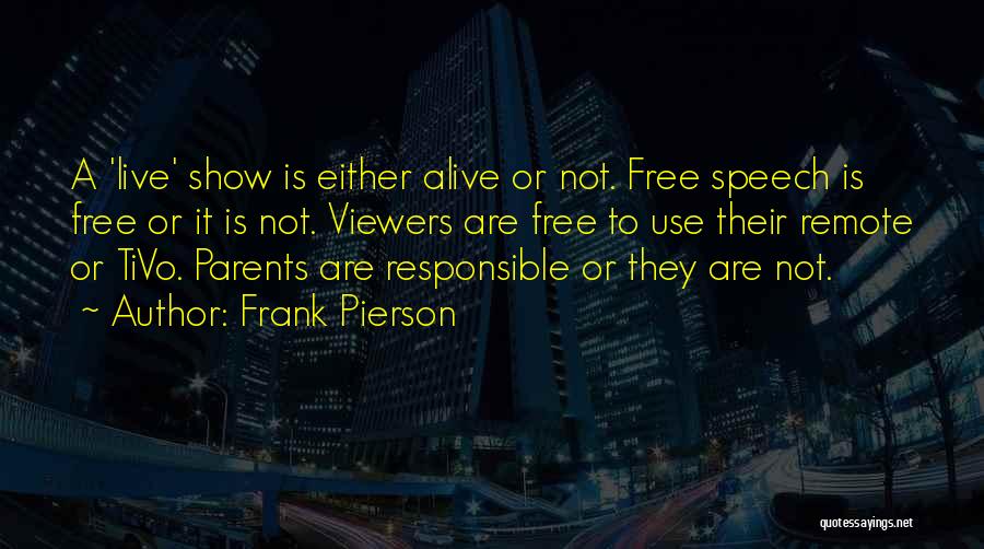 Responsible Parents Quotes By Frank Pierson