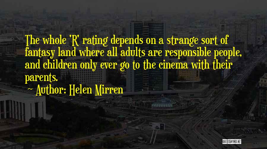 Responsible Parents Quotes By Helen Mirren