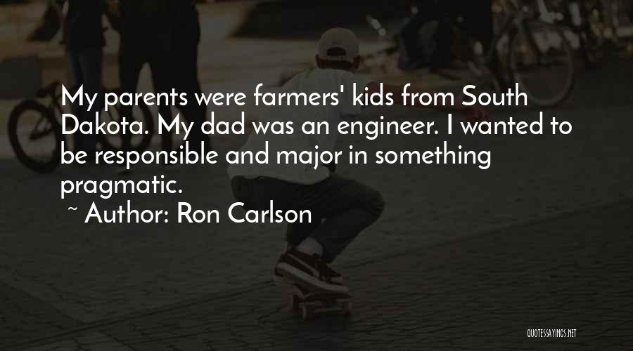 Responsible Parents Quotes By Ron Carlson