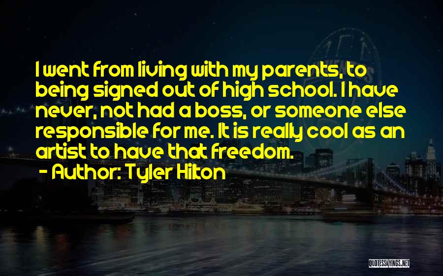 Responsible Parents Quotes By Tyler Hilton