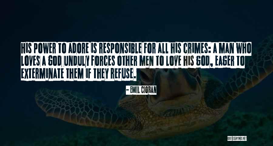 Responsible Power Quotes By Emil Cioran Responsible Power Quotes By Emil Cioran