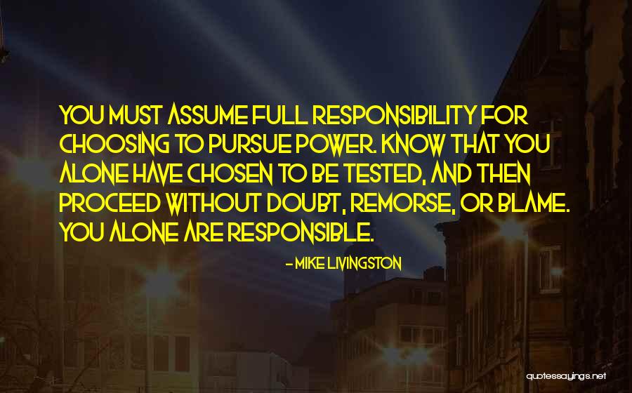 Responsible Power Quotes By Mike Livingston Responsible Power Quotes By Mike Livingston