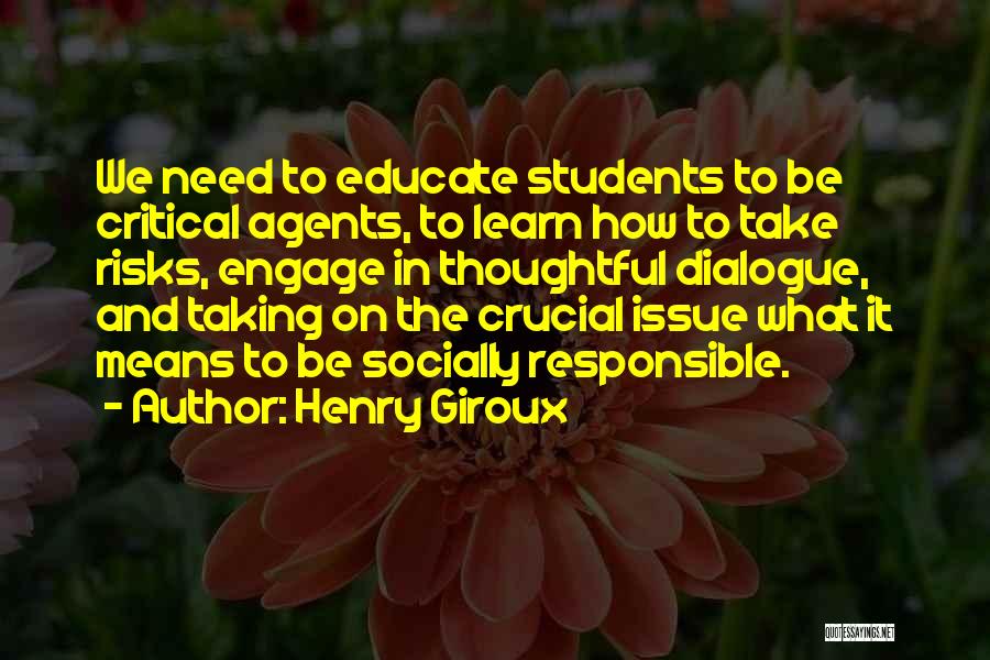 Responsible Students Quotes By Henry Giroux