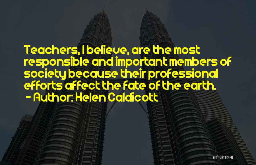 Responsible Teacher Quotes By Helen Caldicott